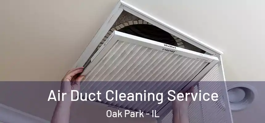  Air Duct Cleaning Service Oak Park - IL