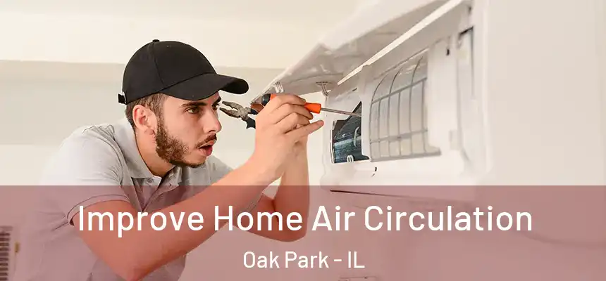Improve Home Air Circulation Oak Park - IL