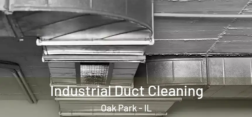 Industrial Duct Cleaning Oak Park - IL