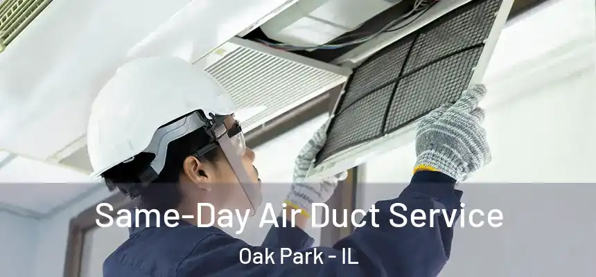 Same-Day Air Duct Service Oak Park - IL